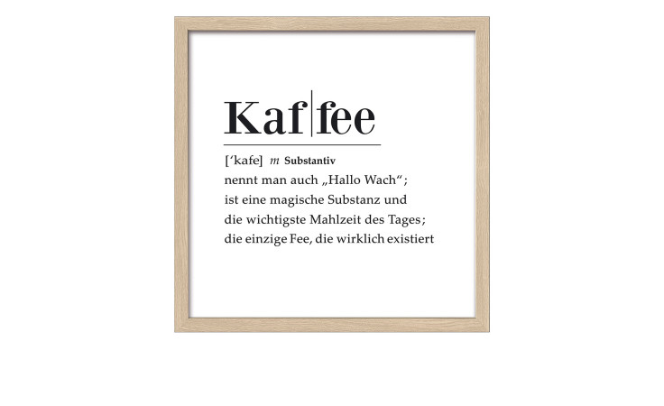 Das Pro-Art Rahmenbild Kaffee Definition 33 x 33 cm umrahmt die deutsche Bedeutung von "Kaffee" als essentielle tägliche Magie.