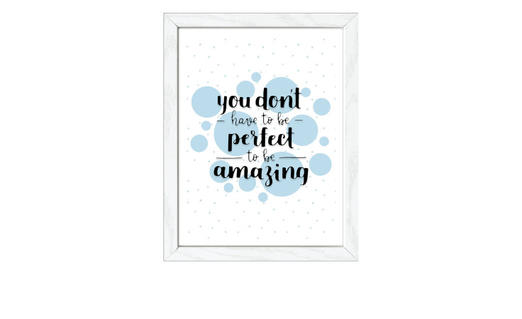 Pro-Art Rahmenbild To Be Amazing 24 x 19 cm: Gerahmter Druck mit blauen Sprechblasen, "Du musst nicht perfekt sein, um erstaunlich zu sein.