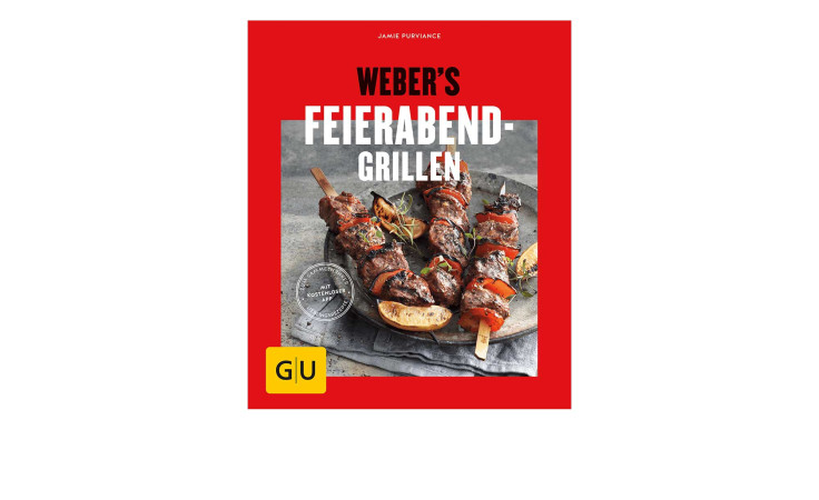 Weber's Feierabend-Grillen Buch: Grill-Know-how, Farbfotos & leckere Rezepte für den Feierabend.