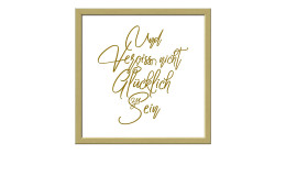 Rahmenbild Glücklich Sein 33 x 33 cm