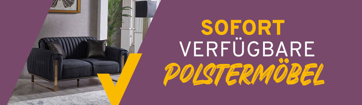 Sofort verfügbare Polstermöbel